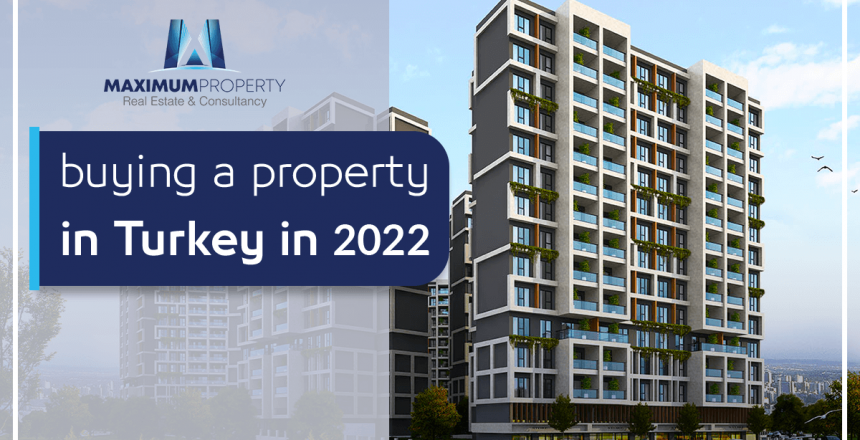 buying a property in Turkey 2022